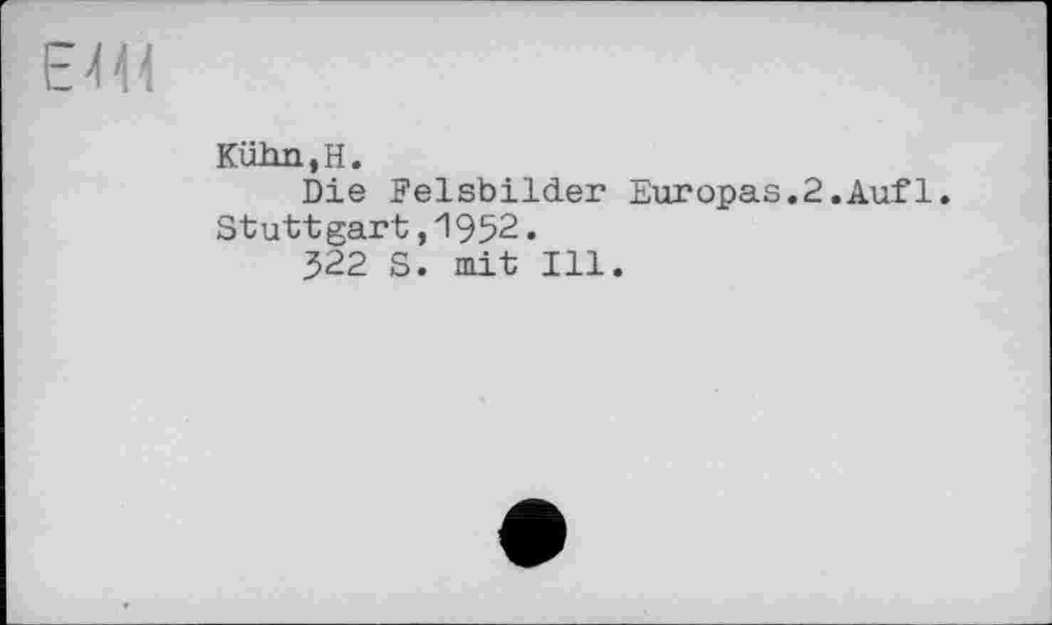 ﻿Е4Ц
Kühn,H.
Die Felsbilder Europas.2.Auf1.
Stuttgart,1952.
322 S. mit Ill.